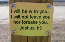 Pictur is of plaque on cross, it says: I will be with you, I will not leave you nor forsake you Joshua 1:5